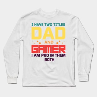 gaming dad Long Sleeve T-Shirt